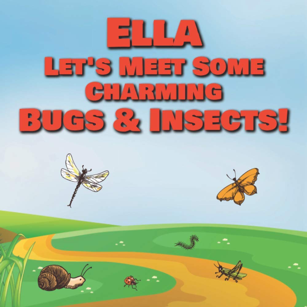 Ella Let’s Meet Some Charming Bugs & Insects!: Personalized Books with ...