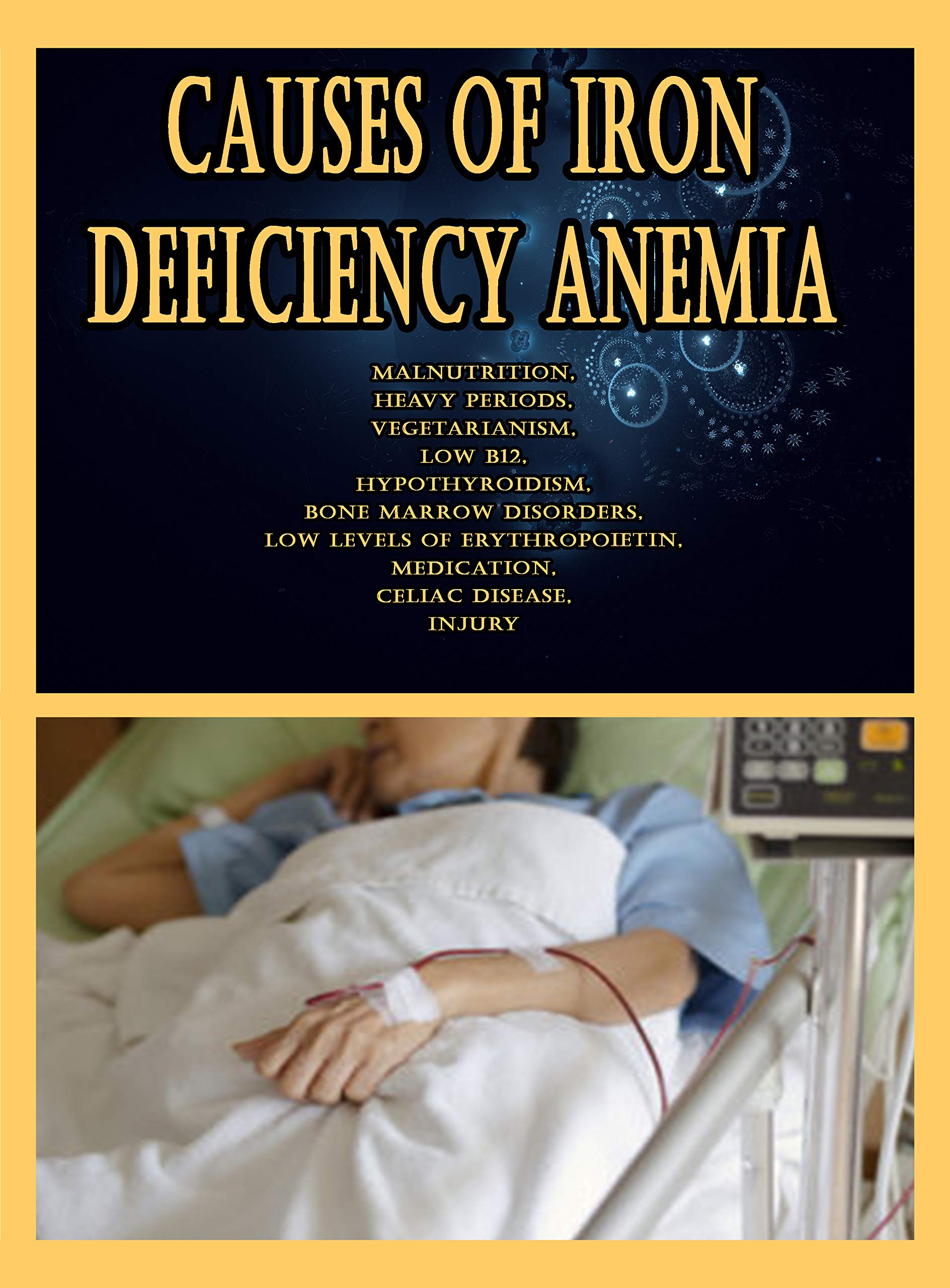 Causes of Iron Deficiency Anemia Malnutrition, Heavy Periods