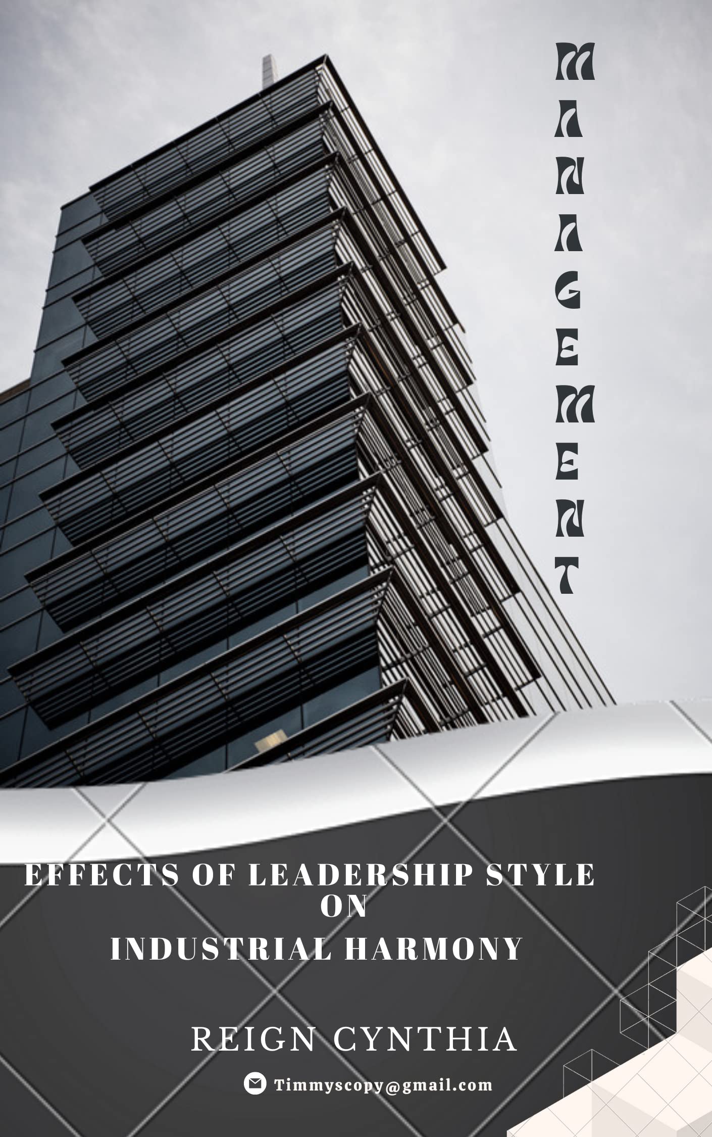 Effects of Leadership Style on Industrial Harmony by Reign Cynthia