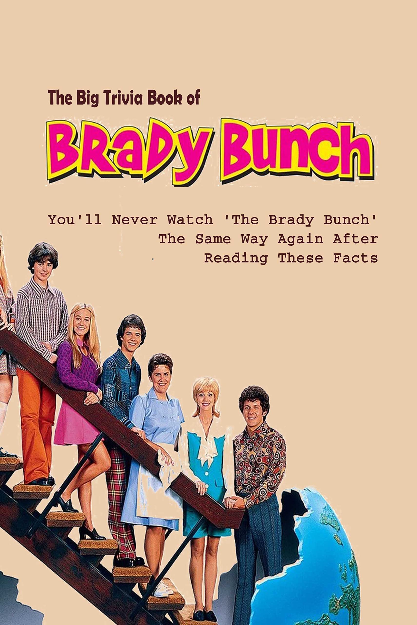 The Big Trivia Book of Brady Bunch You'll Never Watch 'The Brady Bunch