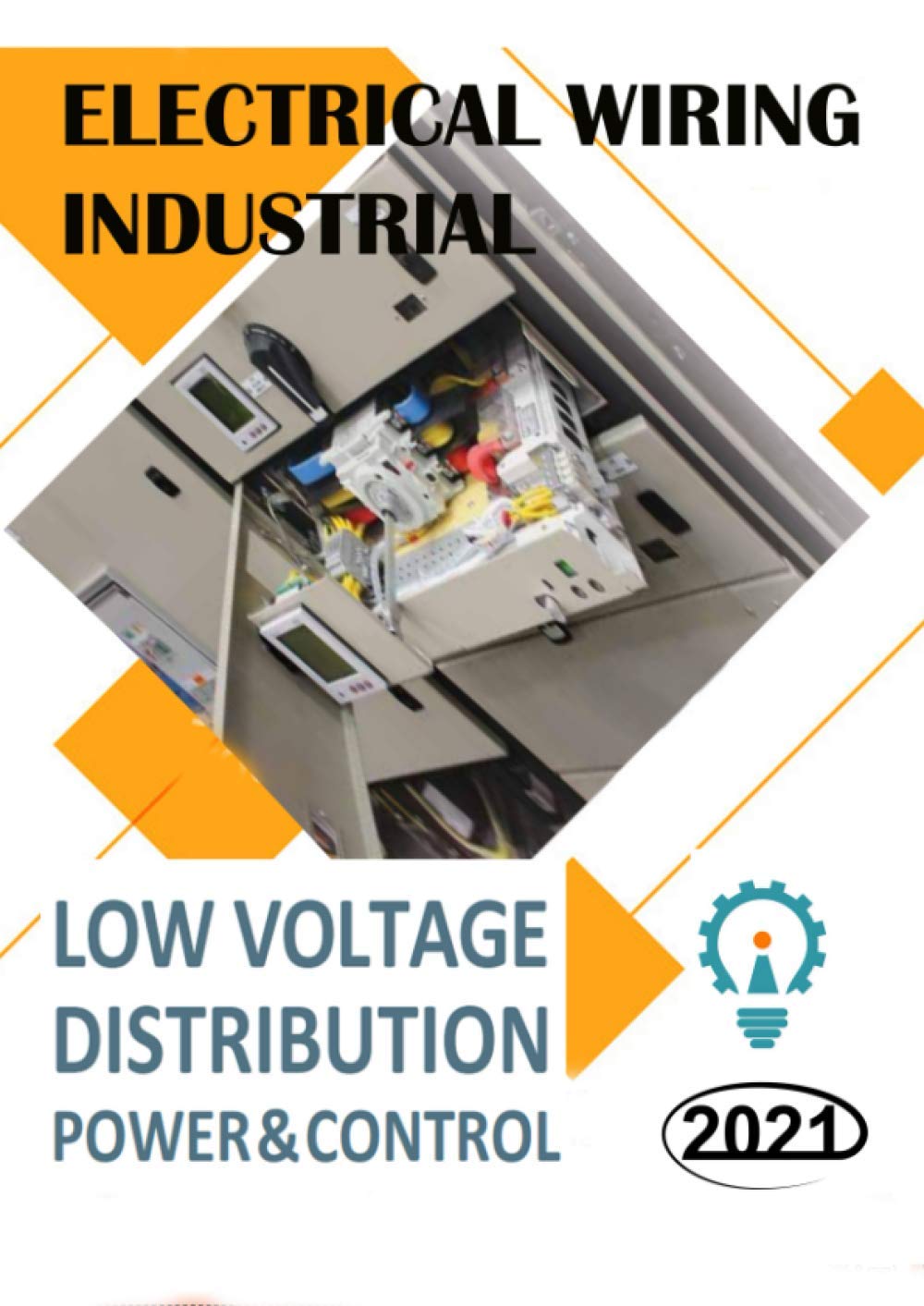 ELECTRICAL WIRING INDUSTRIAL LOW VOLTAGE DISTRIBUTION POWER AND CONTROL