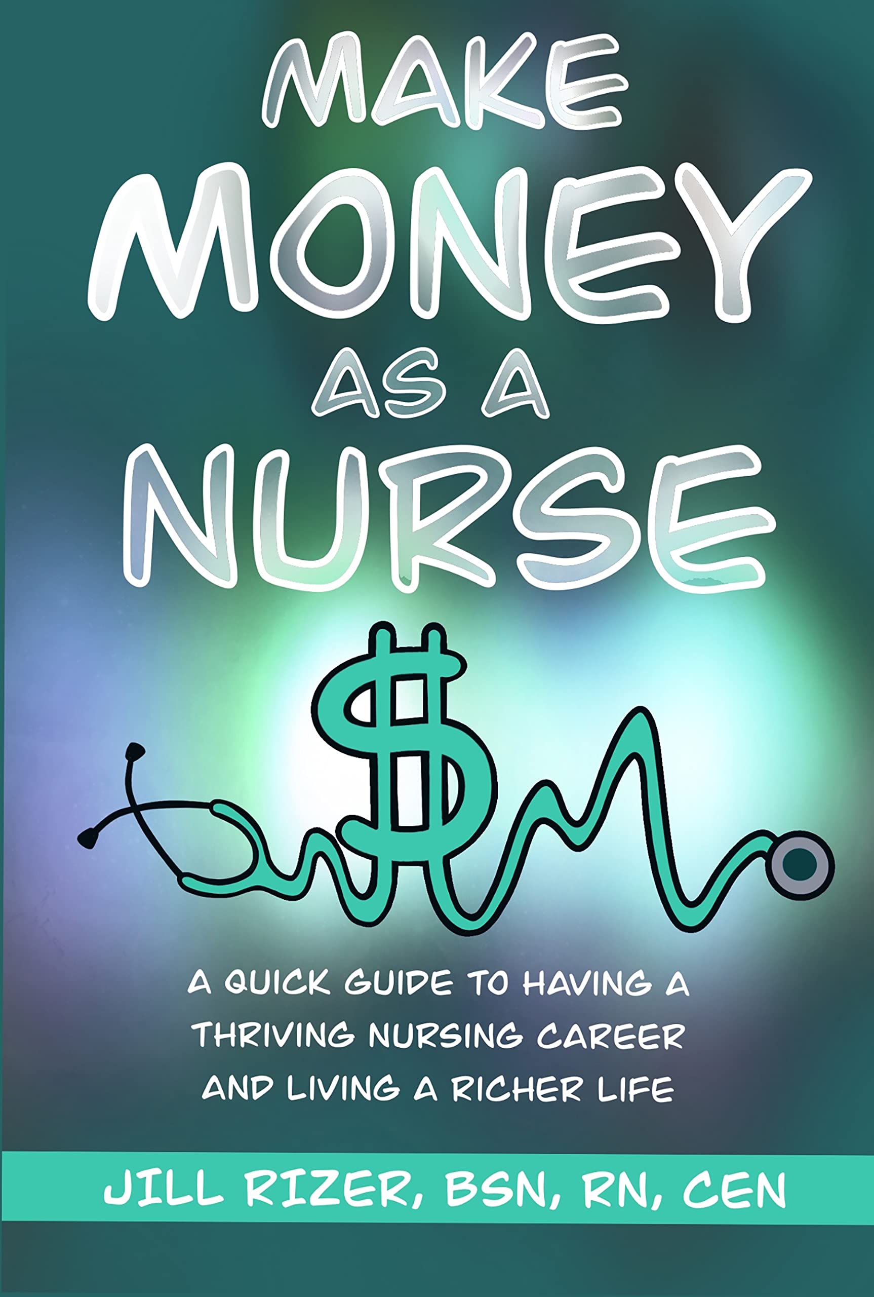 make-money-as-a-nurse-a-quick-guide-to-having-a-thriving-nursing
