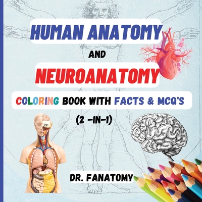 Human Anatomy and Neuroanatomy Coloring Book with Facts & MCQ's by Dr ...