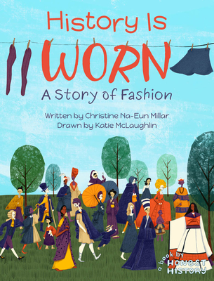 History Is Worn: A Story of Fashion (Honest History)