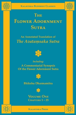 The Flower Adornment Sutra - Volume One: An Annotated Translation of the Avataṃsaka Sutra with "A Commentarial Synopsis of the Flower Adornment Sutra"