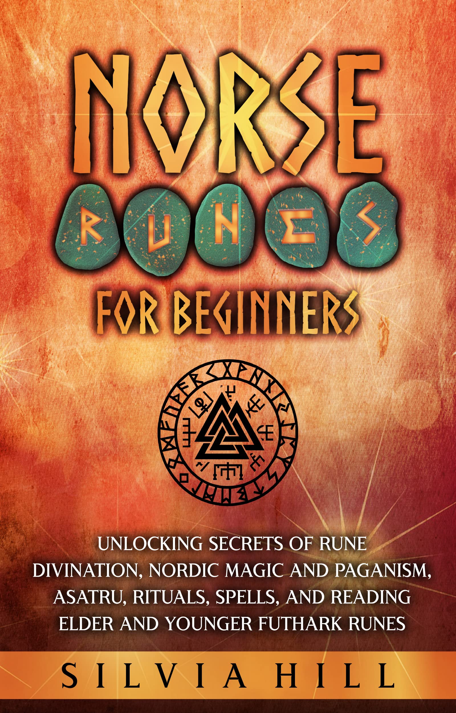 Norse Runes for Beginners Unlocking Secrets of Rune Divination, Nordic