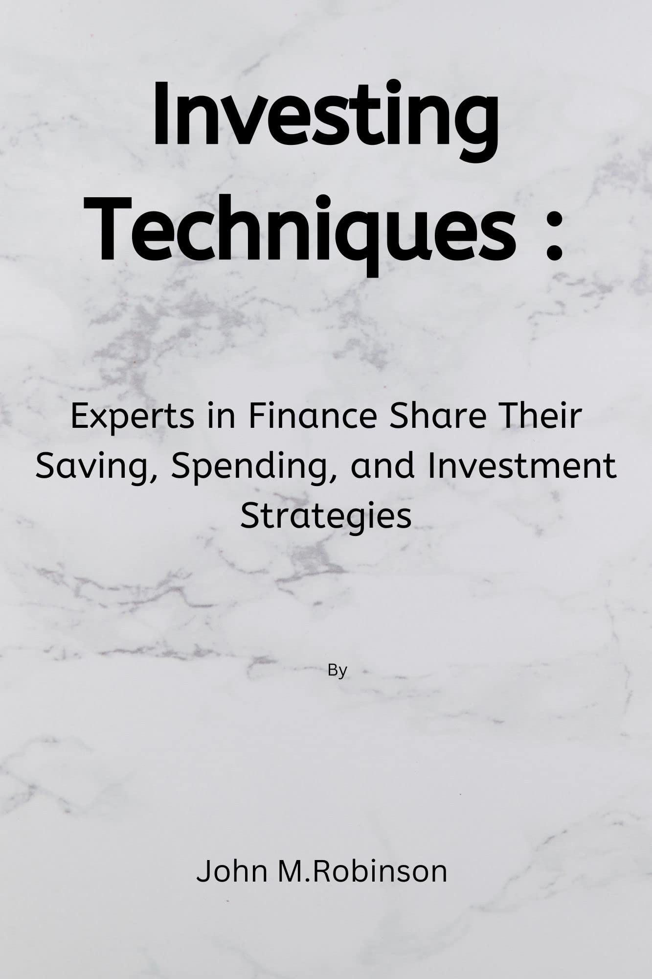 investing-techniques-experts-in-finance-share-their-saving-spending