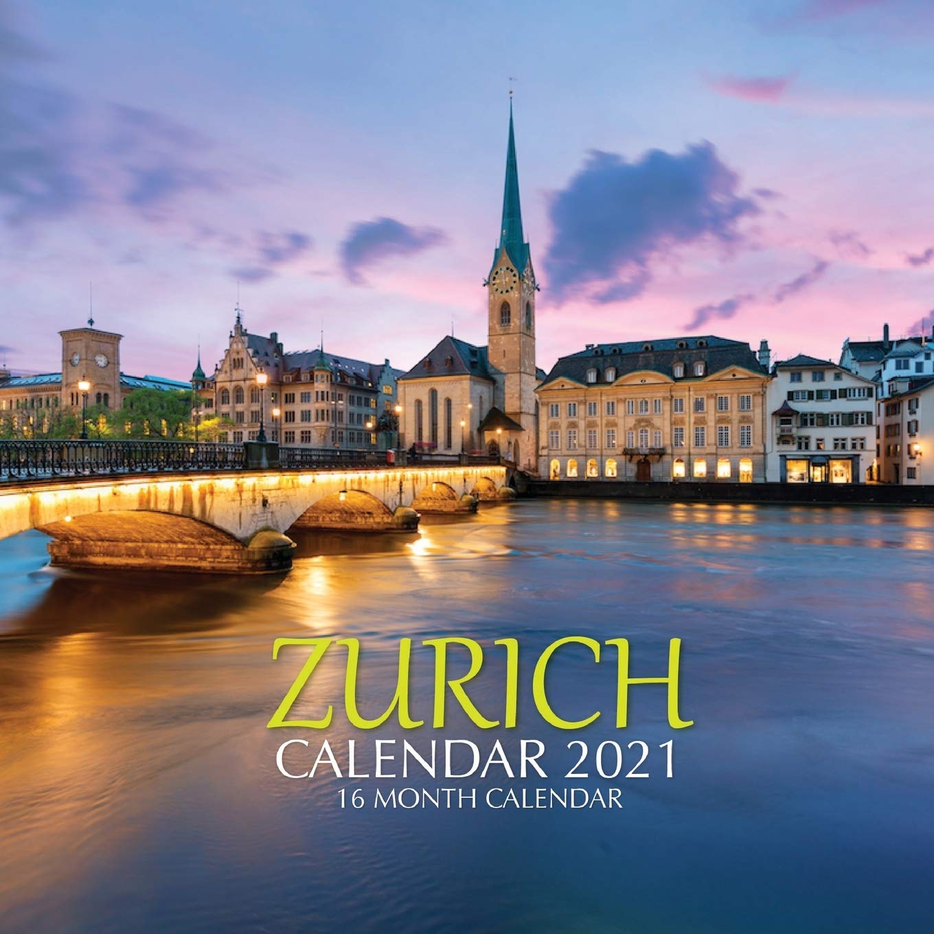 Zurich Calendar 2021 16 Month Calendar by Golden Print Goodreads