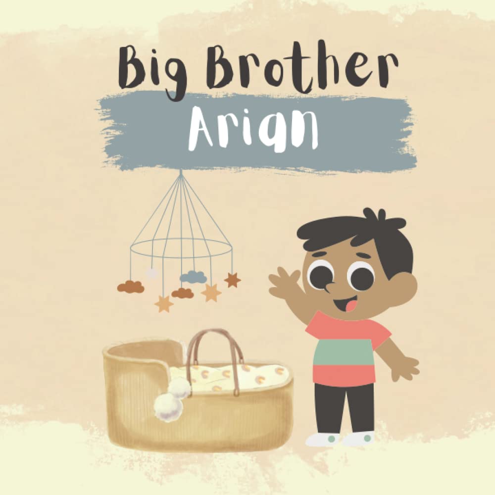Big Brother Arian A custom book made just for Arian to help him get