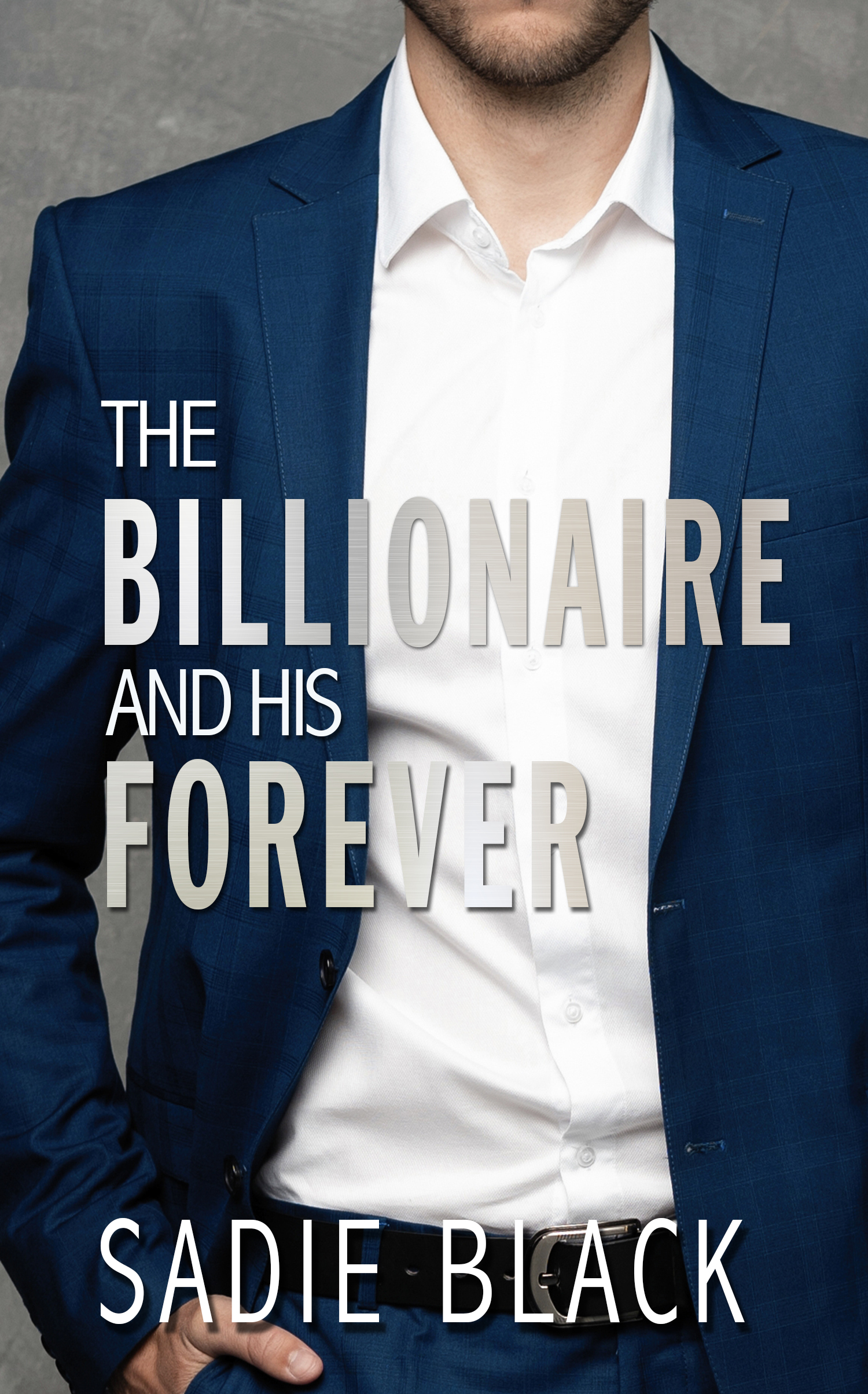 The Billionaire and His Forever