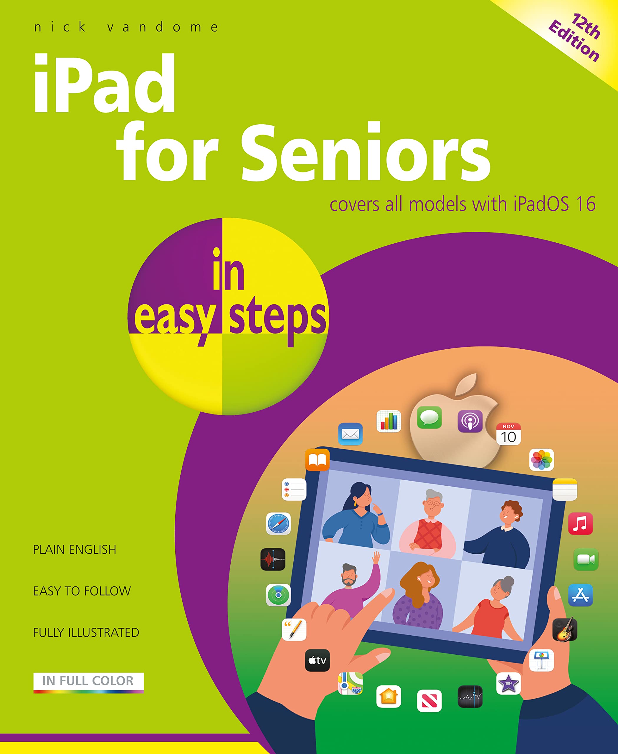 iPad for Seniors in easy steps Covers all models with iPadOS 16 by Nick Vandome Goodreads