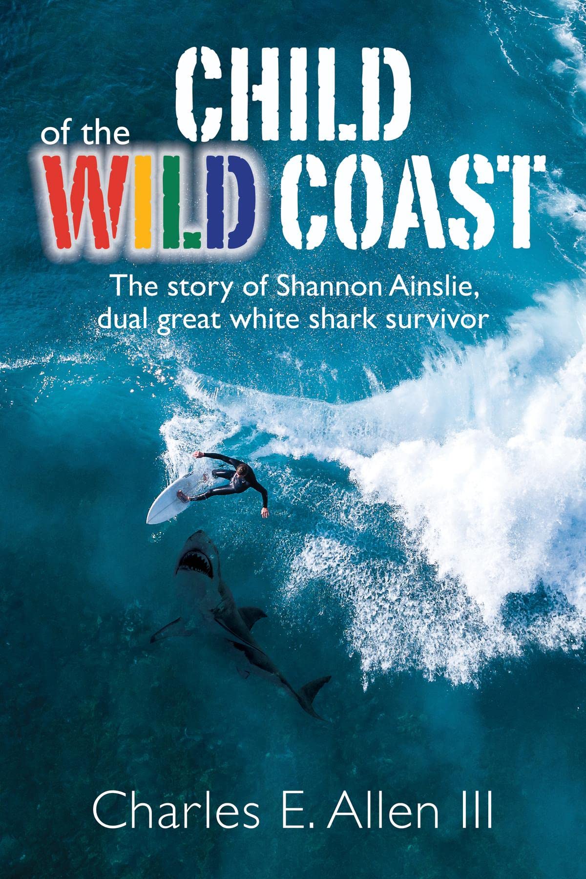 Child of the Wild Coast The story of Shannon Ainslie, dual great white