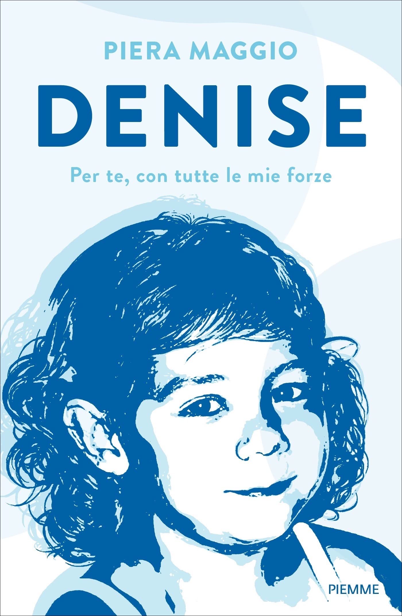 Denise: Per te, con tutte le mie forze