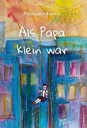 Alexzender Raskin Als Papa klein war by Alexander Raskin | Goodreads