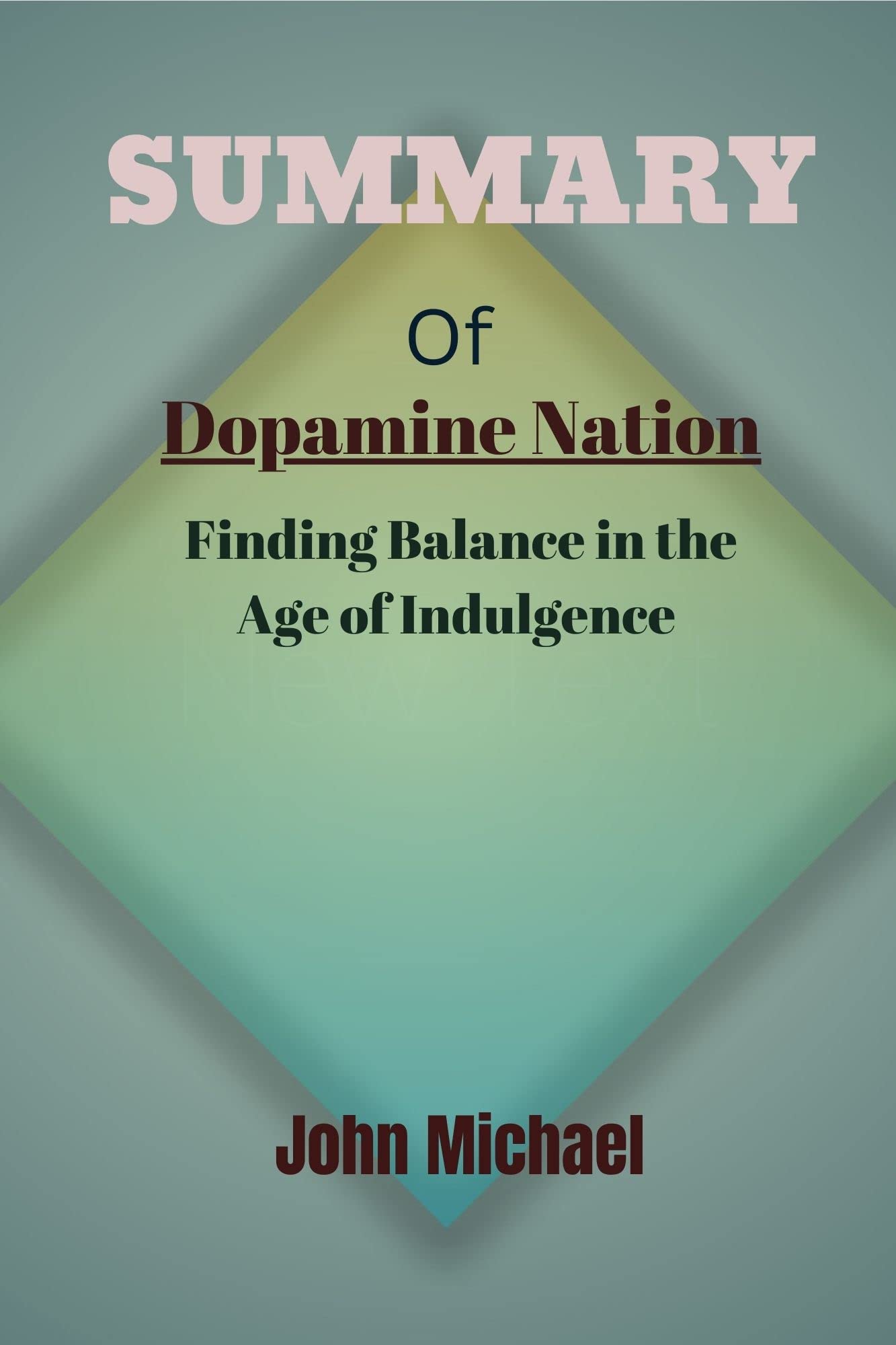 Summary of Dopamine nation: Finding Balance in the Age of Indulgence by ...