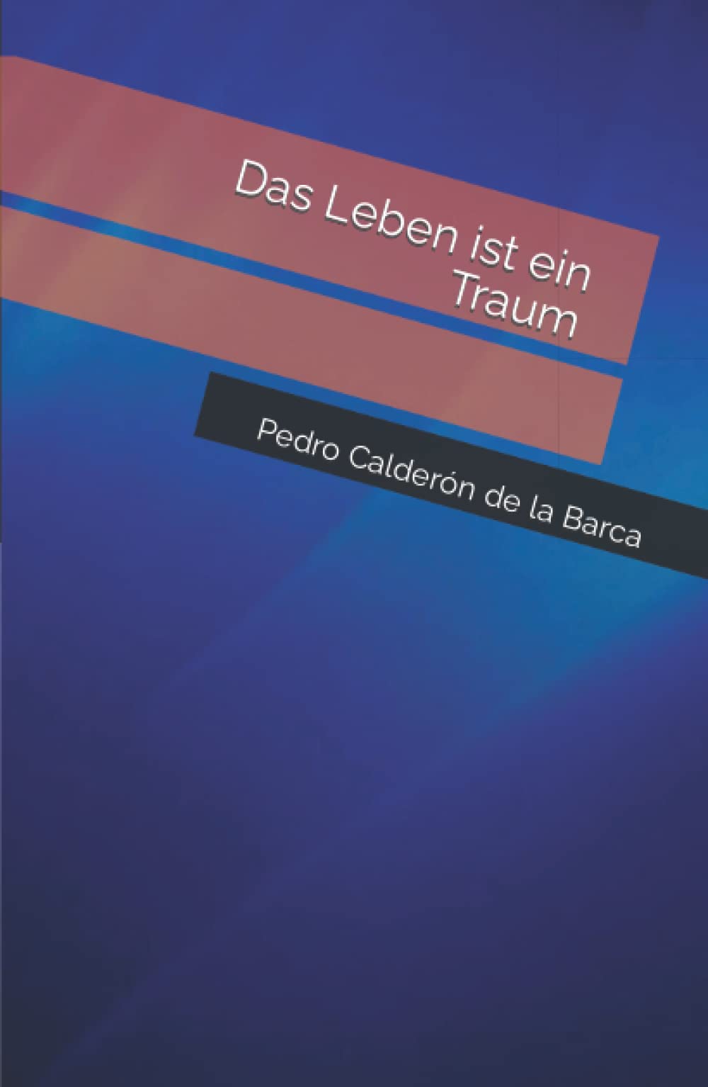 Das Leben ist ein Traum by Pedro Calderón de la Barca | Goodreads