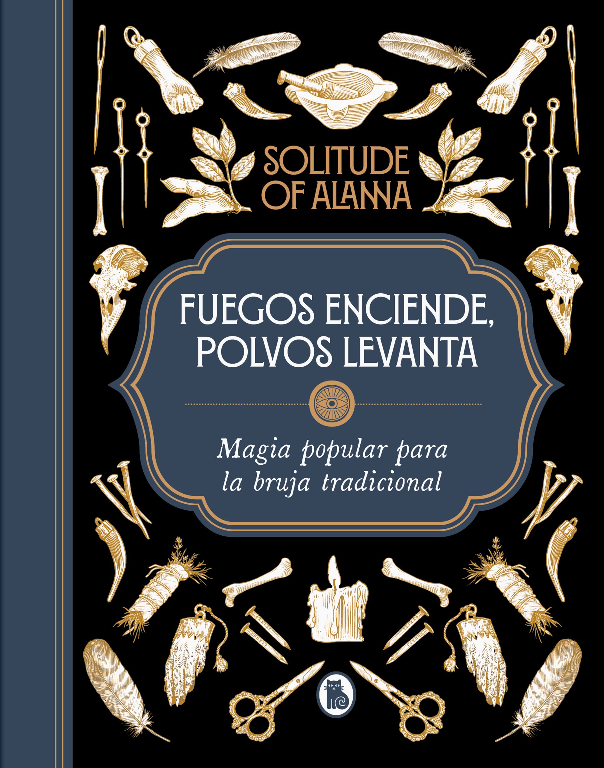 Fuegos enciende, polvos levanta: Magia popular para la bruja tradicional