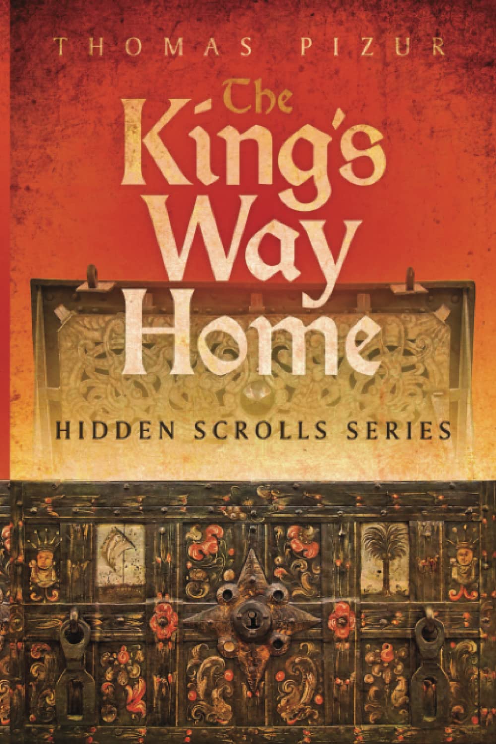 The King's Way Home (The Hidden Scroll, 1) by Thomas Edward Pizur
