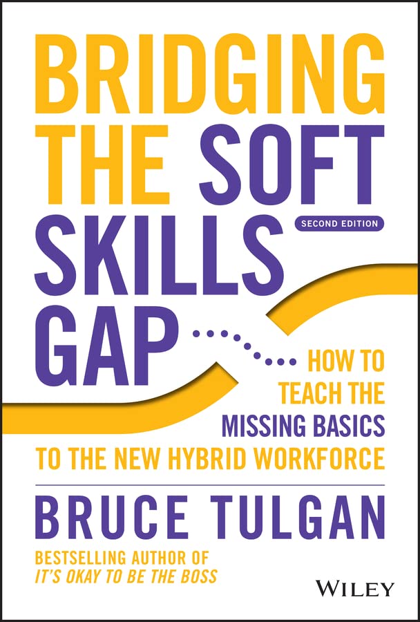 Bridging the Soft Skills Gap How to Teach the Missing Basics to the