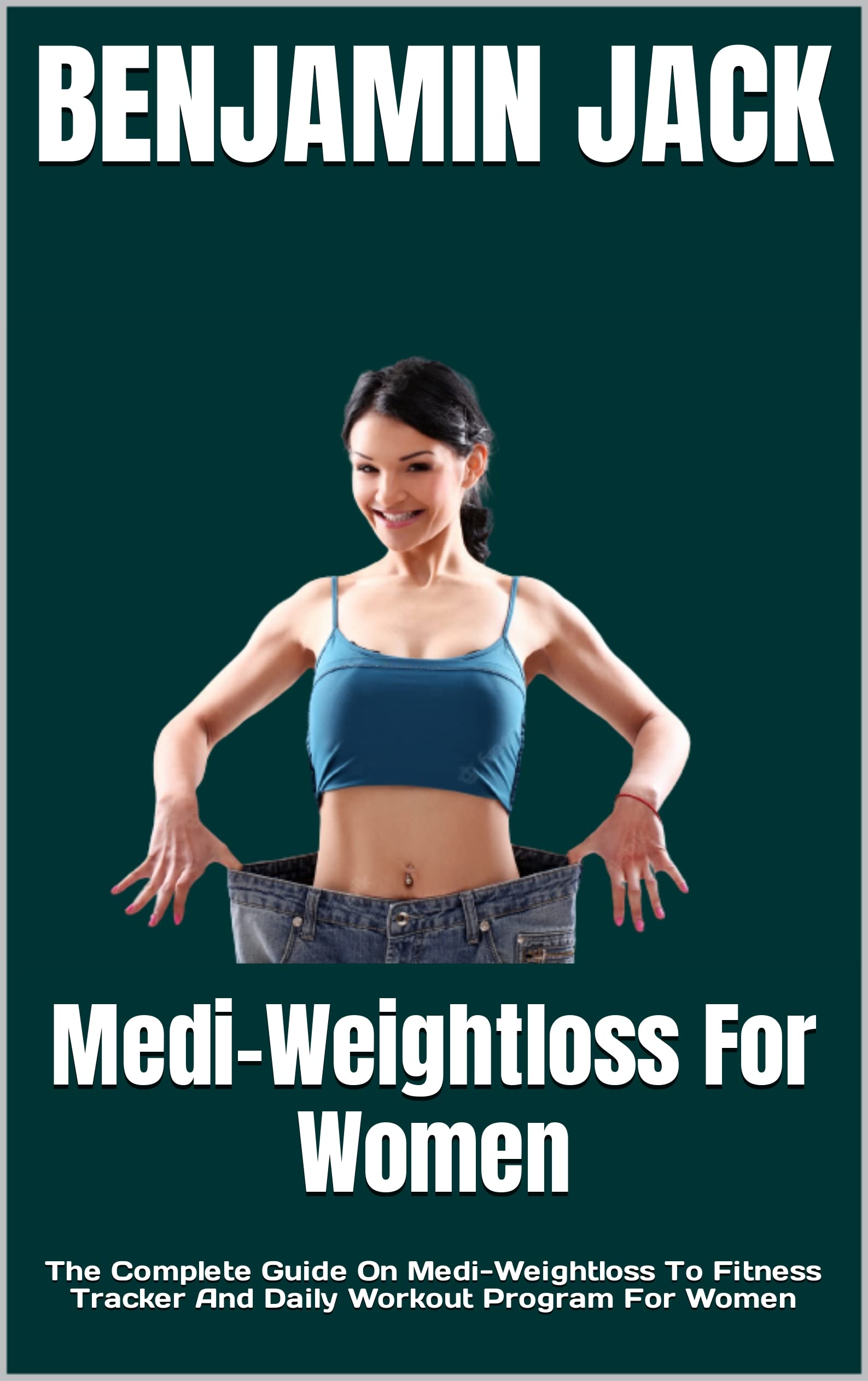 MediWeightloss For Women The Complete Guide On MediWeightloss To