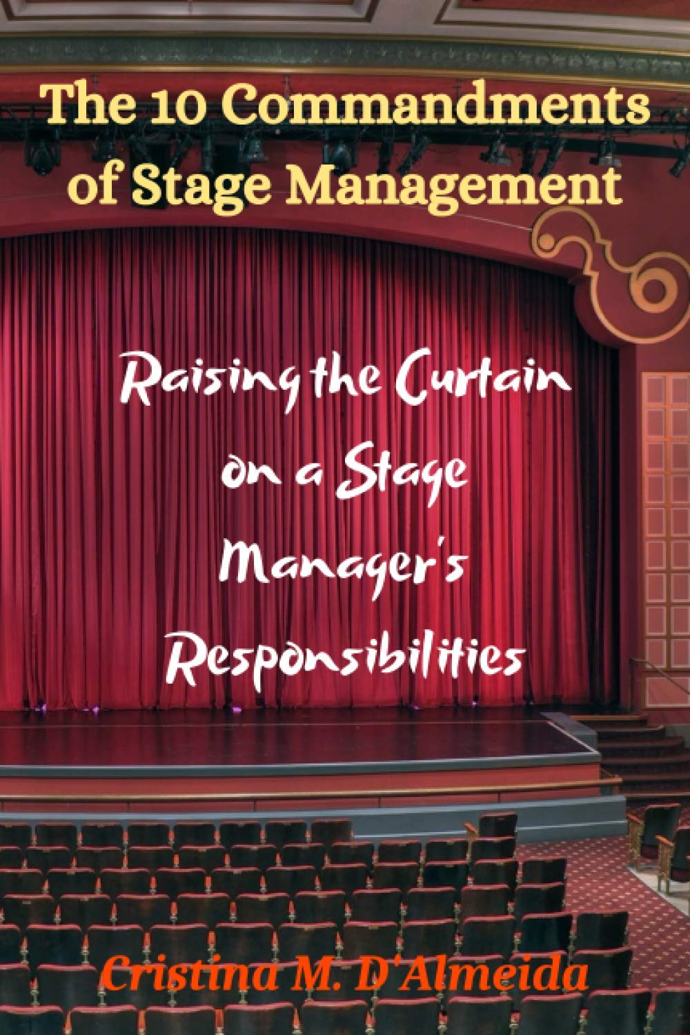 The 10 Commandments of Stage Management Raising the Curtain on a Stage