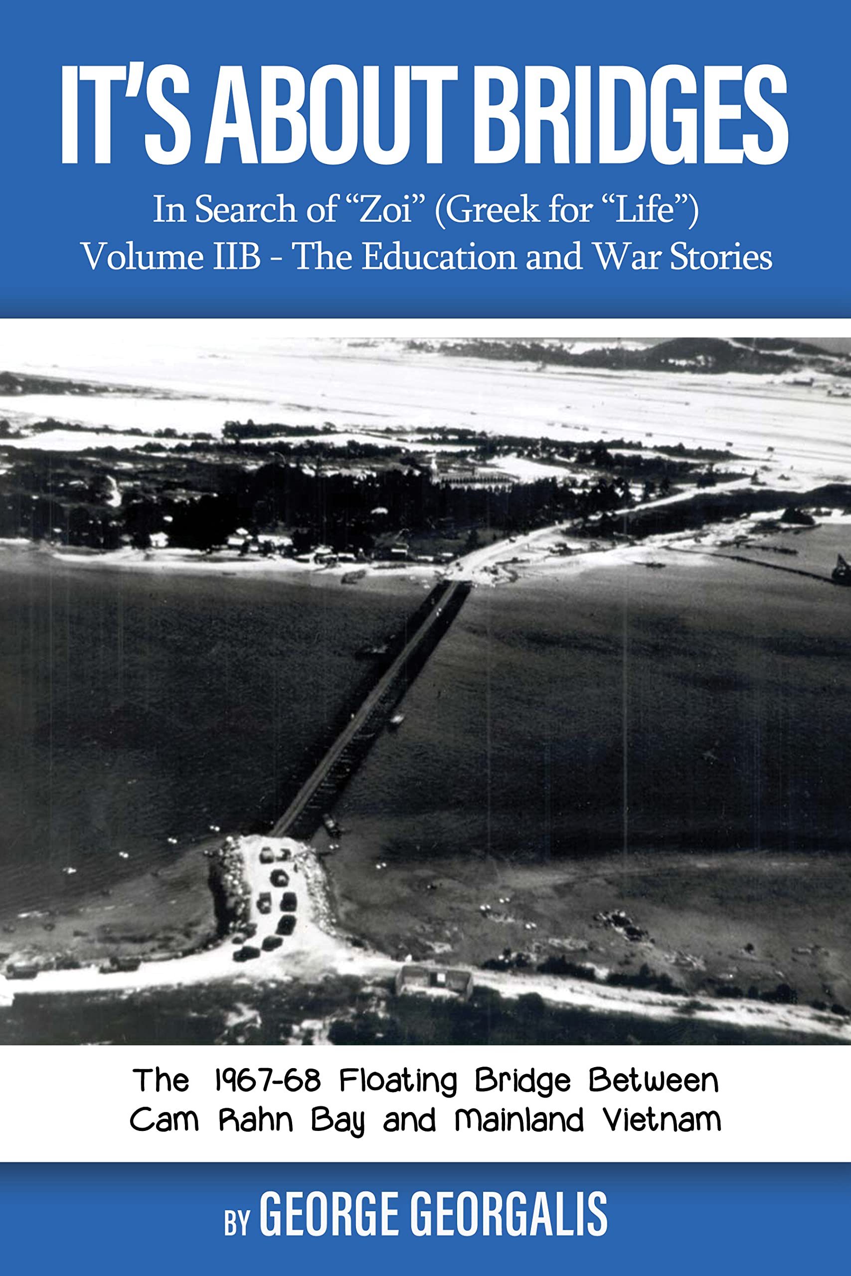 It's About Bridges: Volume IIB- The Education and War Stories