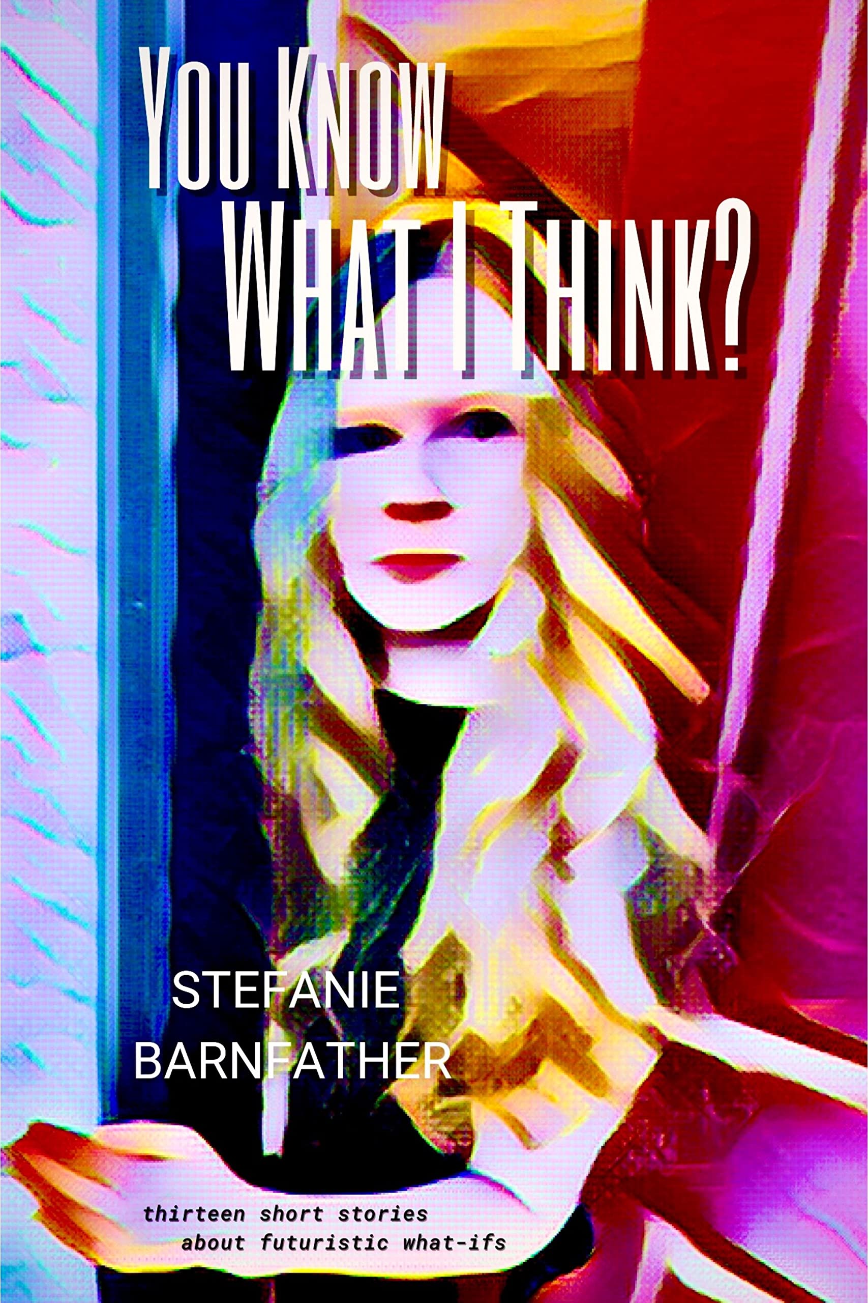 You Know What I Think?
