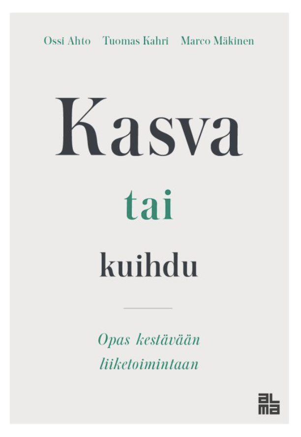 Kasva tai kuihdu. Opas kestävään liiketoimintaan.