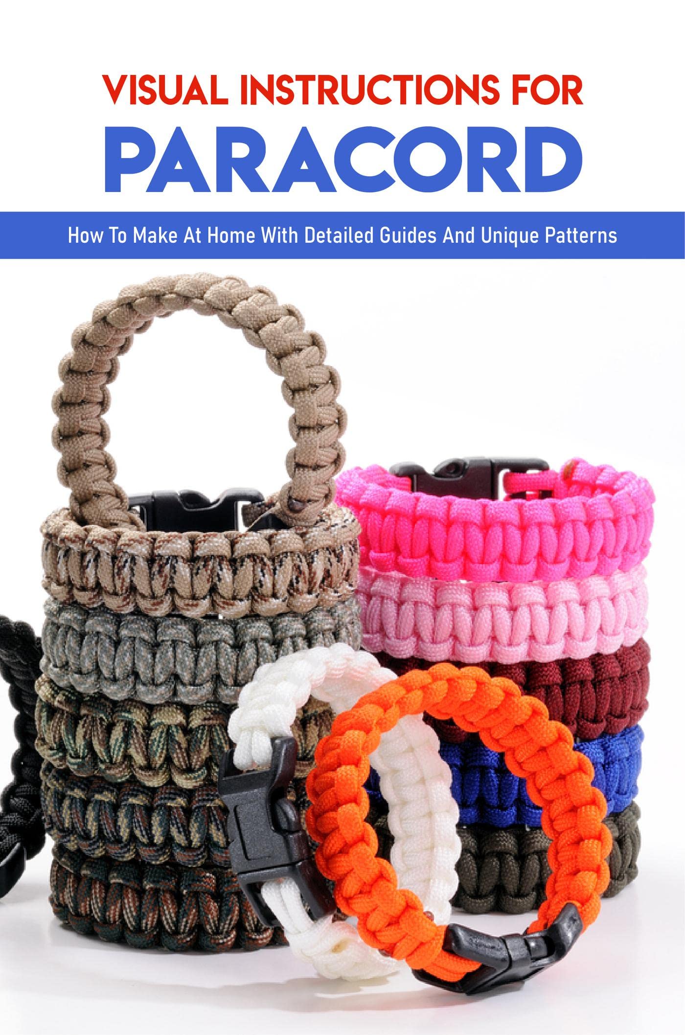 Visual Instructions For Paracord: How To Make At Home With Detailed ...