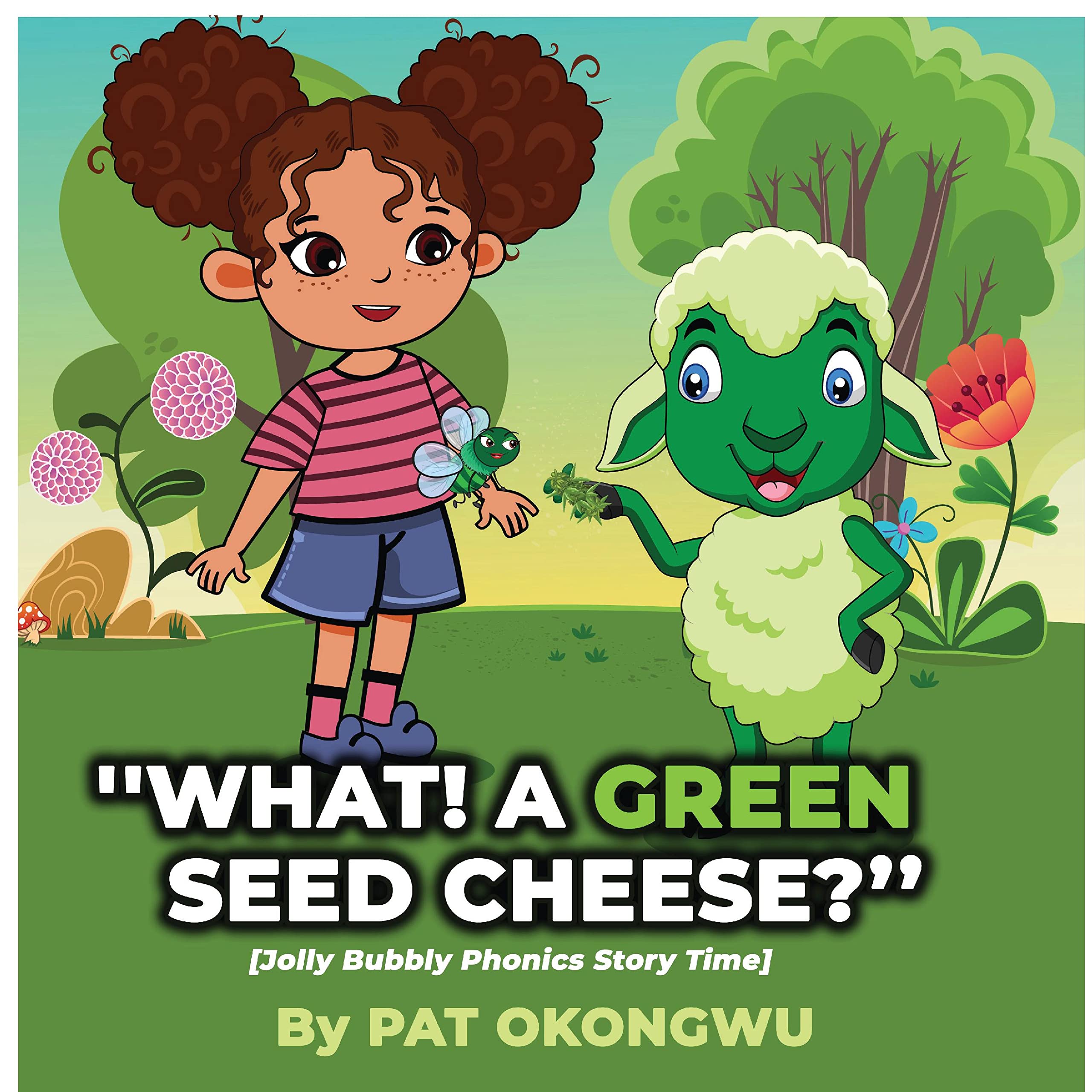 "What! A Green Seed Cheese": Jolly Bubbly Phonics Story Time