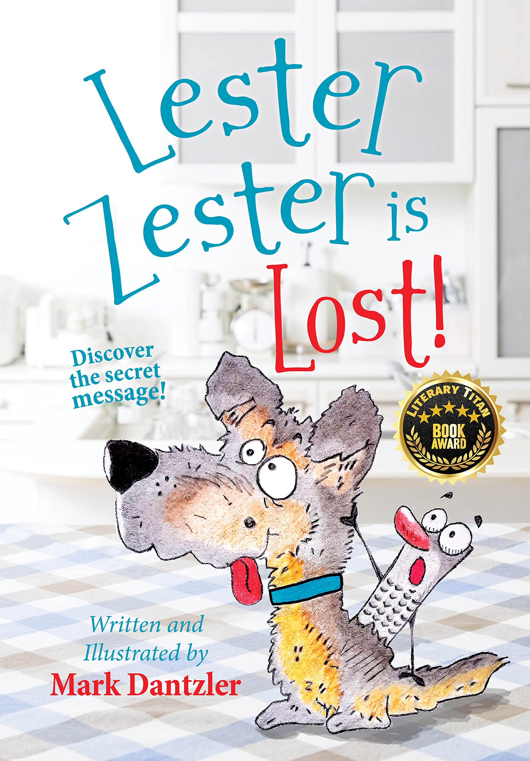 Lester Zester is Lost!: A story for kids about self, feelings, and friendship