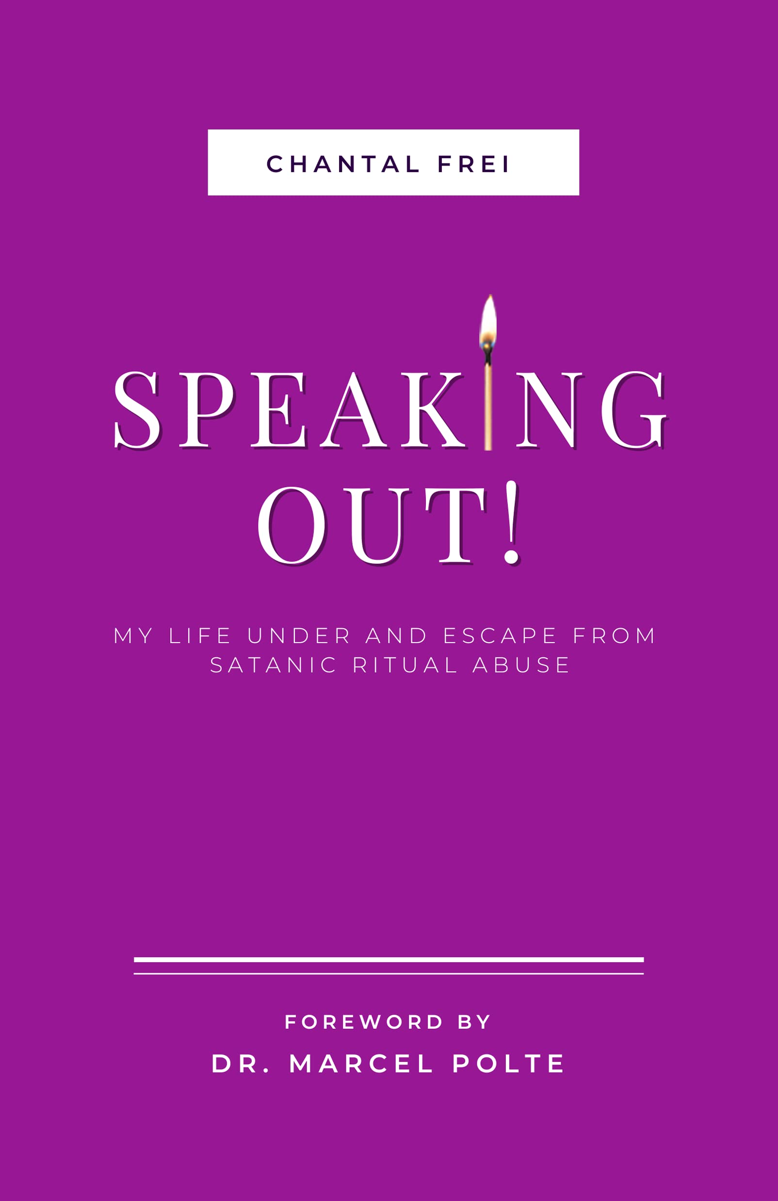 SPEAKING OUT!: My Life under and Escape from Satanic Ritual Abuse