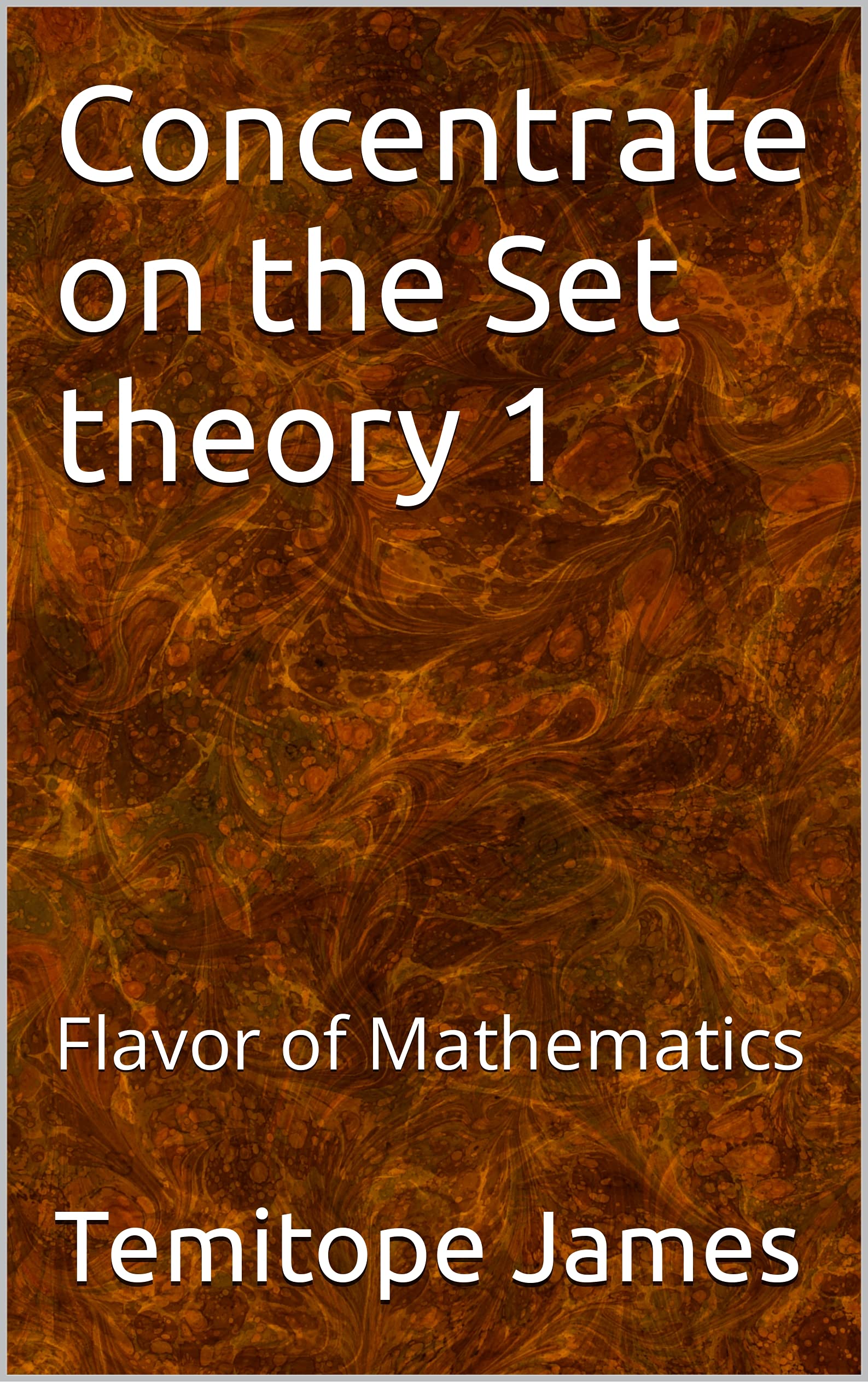 Concentrate on the Set theory 1 Flavor of Mathematics by Temitope