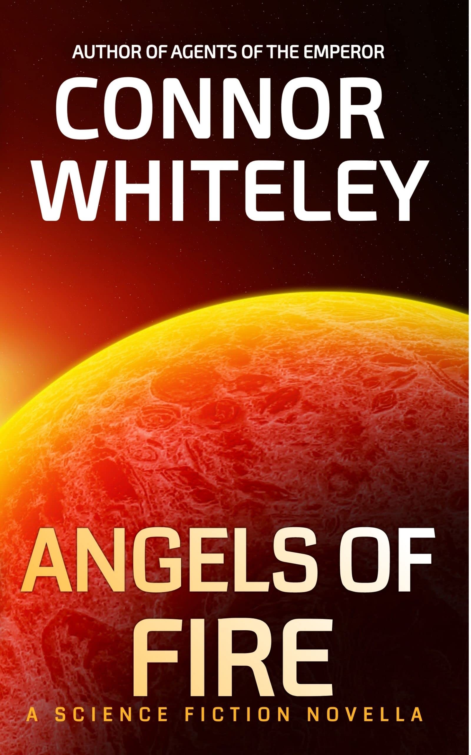 Angels of Fire A Science Fiction Novella by Connor Whiteley Goodreads