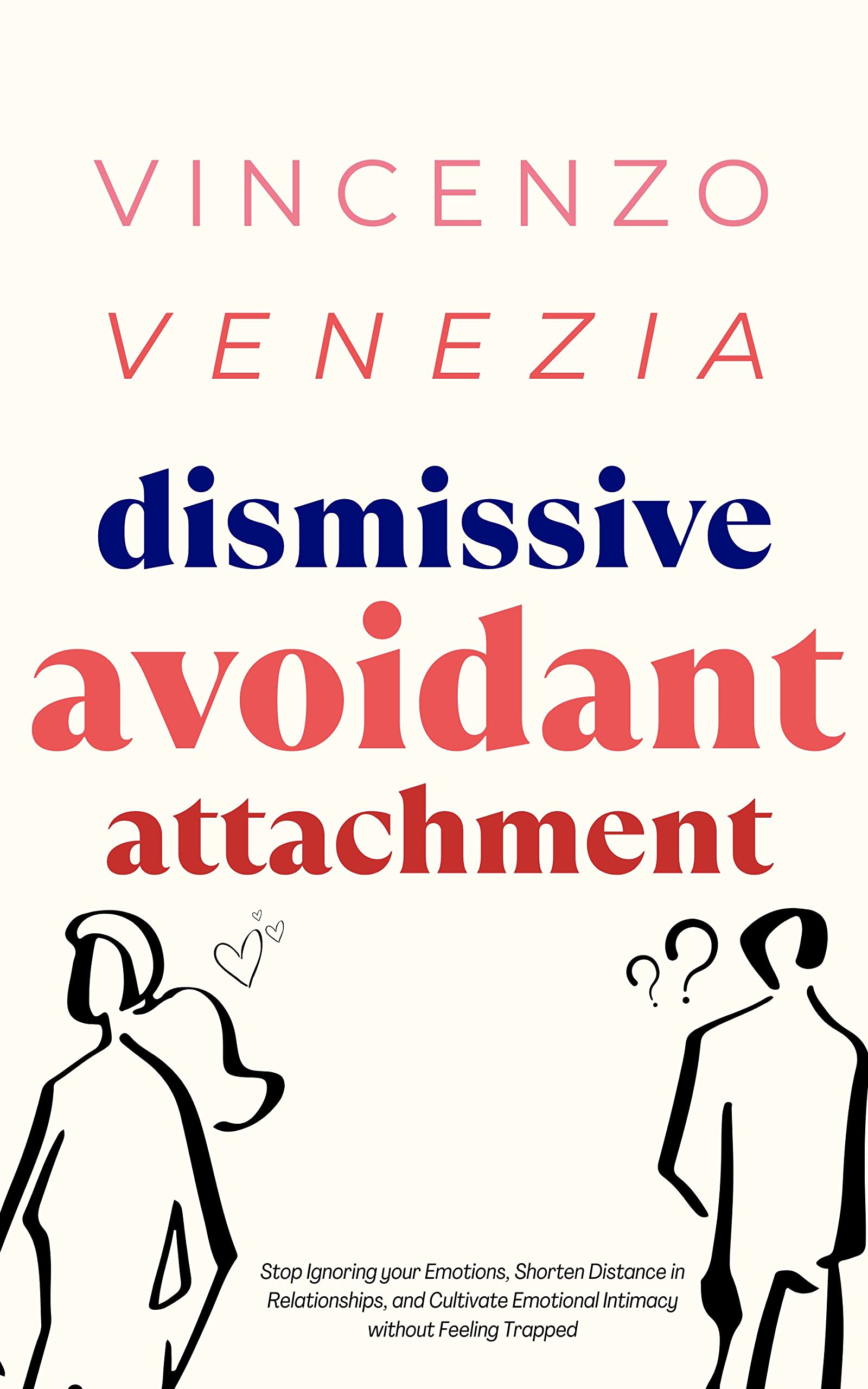 Dismissive Avoidant Attachment Stop Ignoring your Emotions, Shorten