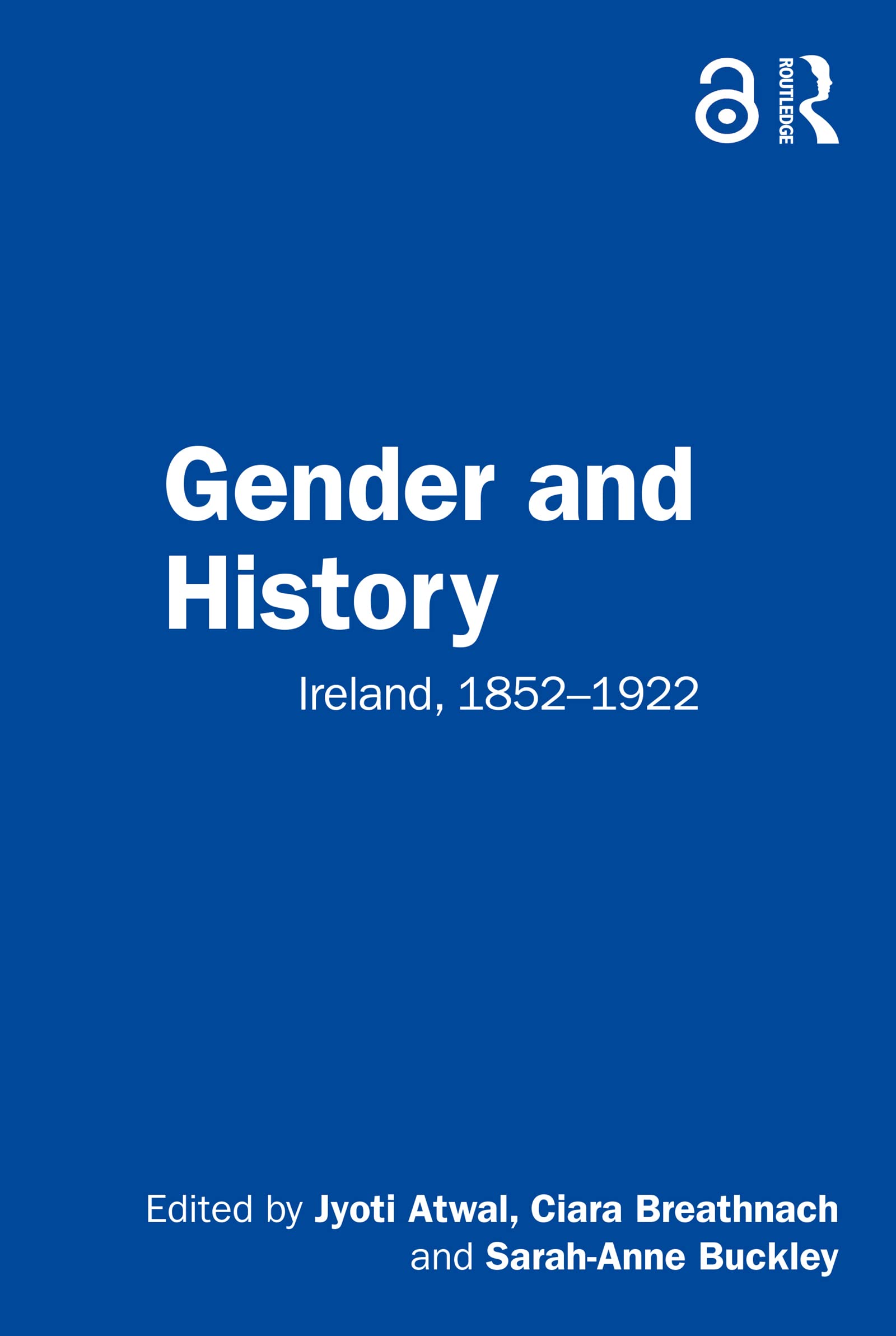 Gender and History: Ireland, 1852–1922 by Jyoti Atwal | Goodreads