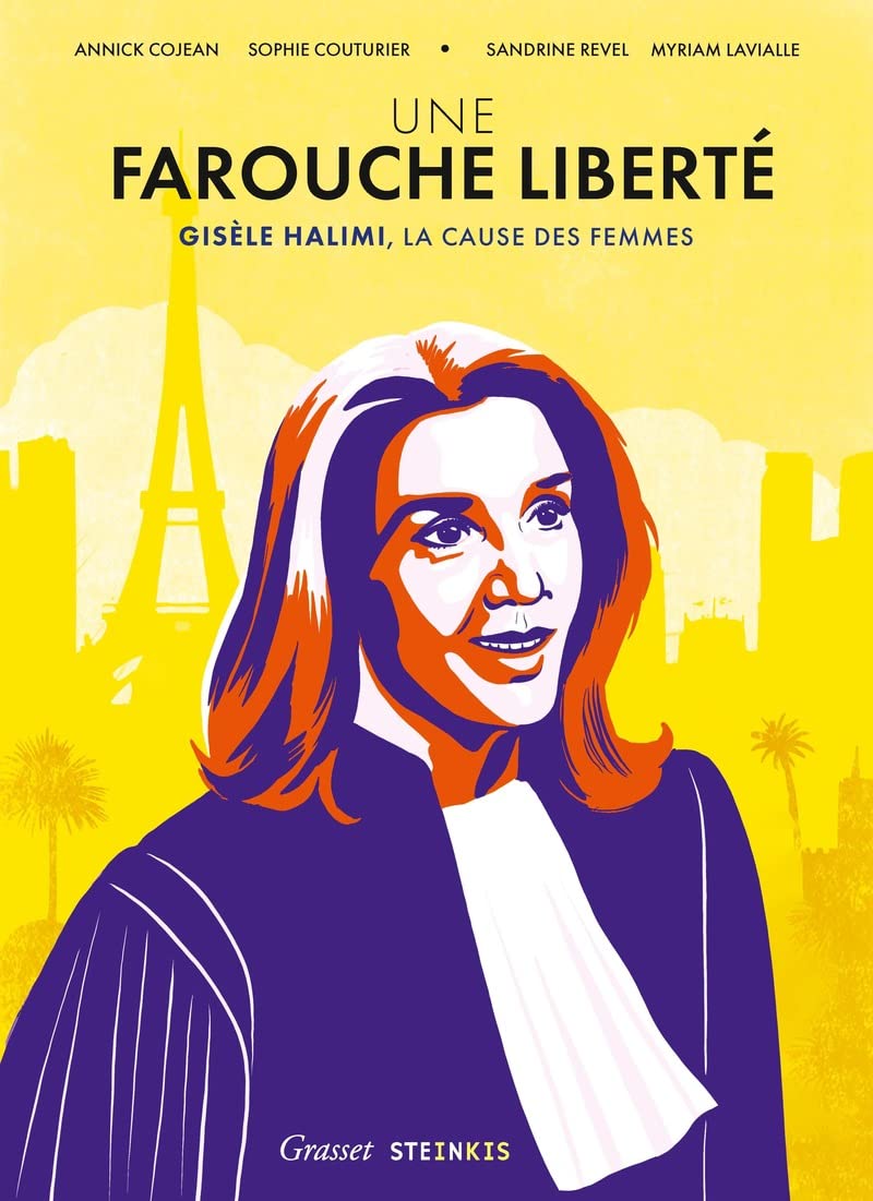 Une farouche liberté. Gisèle Halimi, la cause des femmes