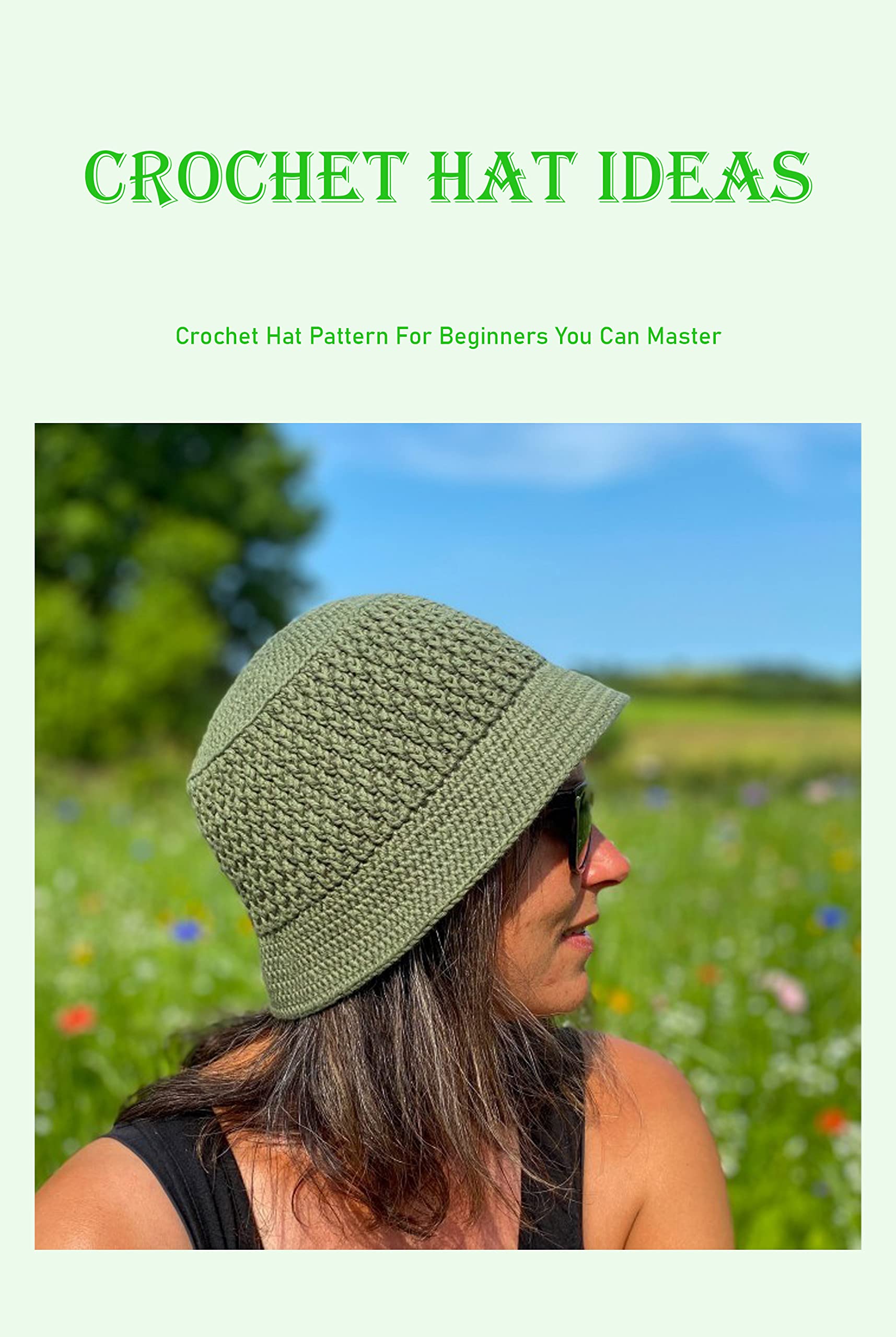 Crochet Hat Ideas Crochet Hat Pattern For Beginners You Can Master