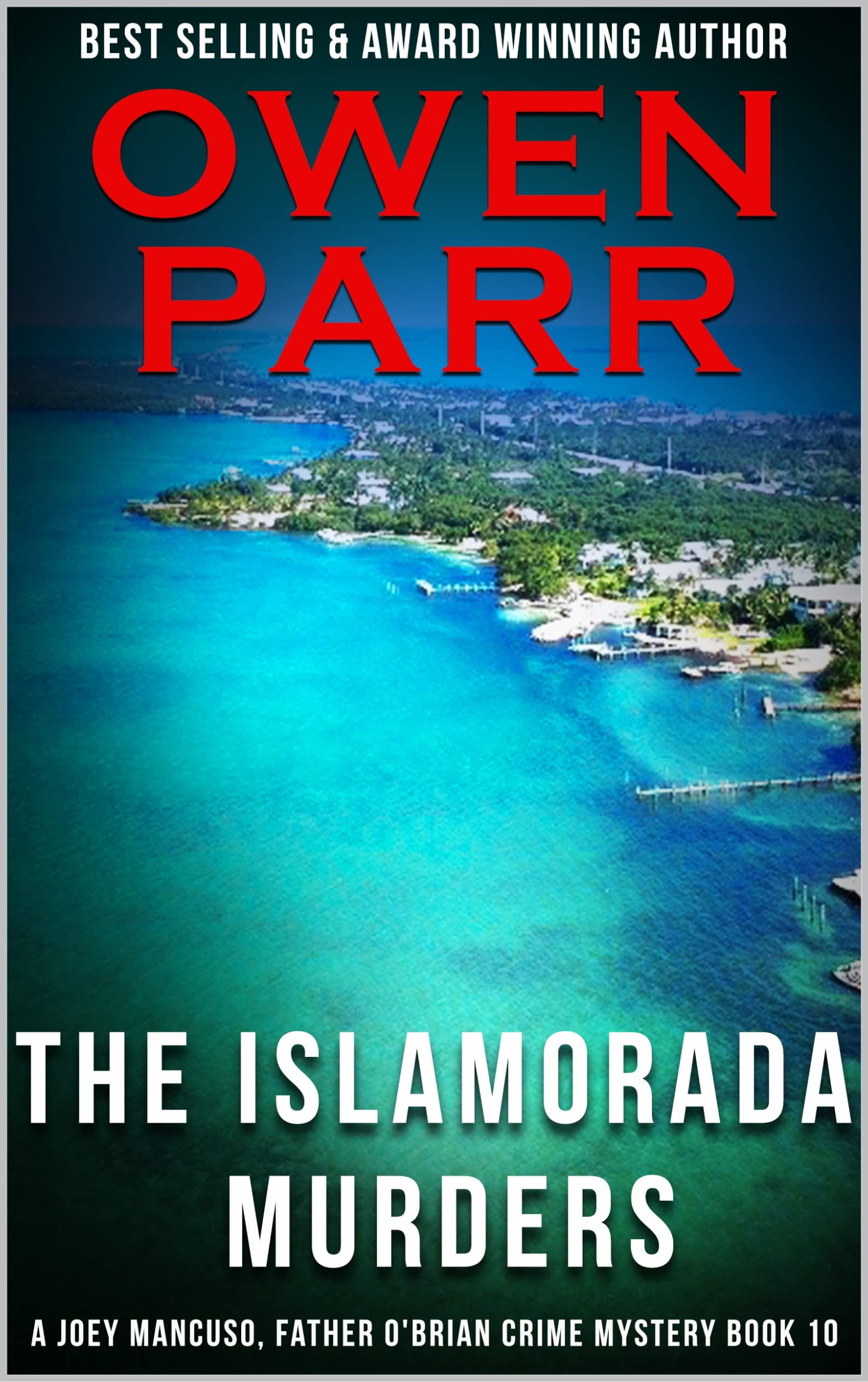 The Islamorada Murders: A Joey Mancuso, Father O'Brian Crime Mystery Book 10