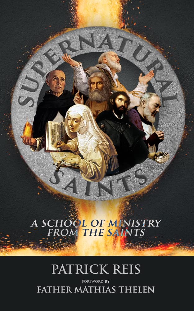 Supernatural Saints: A School of Ministry from the Saints