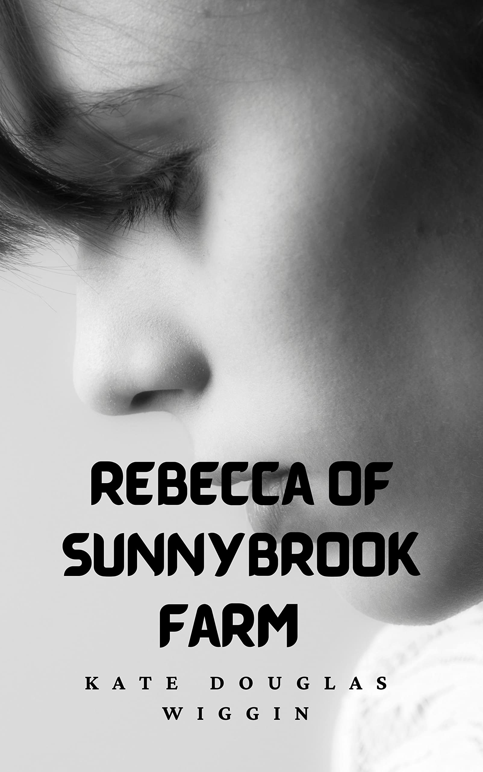 Rebecca of Sunnybrook Farm Kate Douglas Wiggin: (Action & Adventure ...
