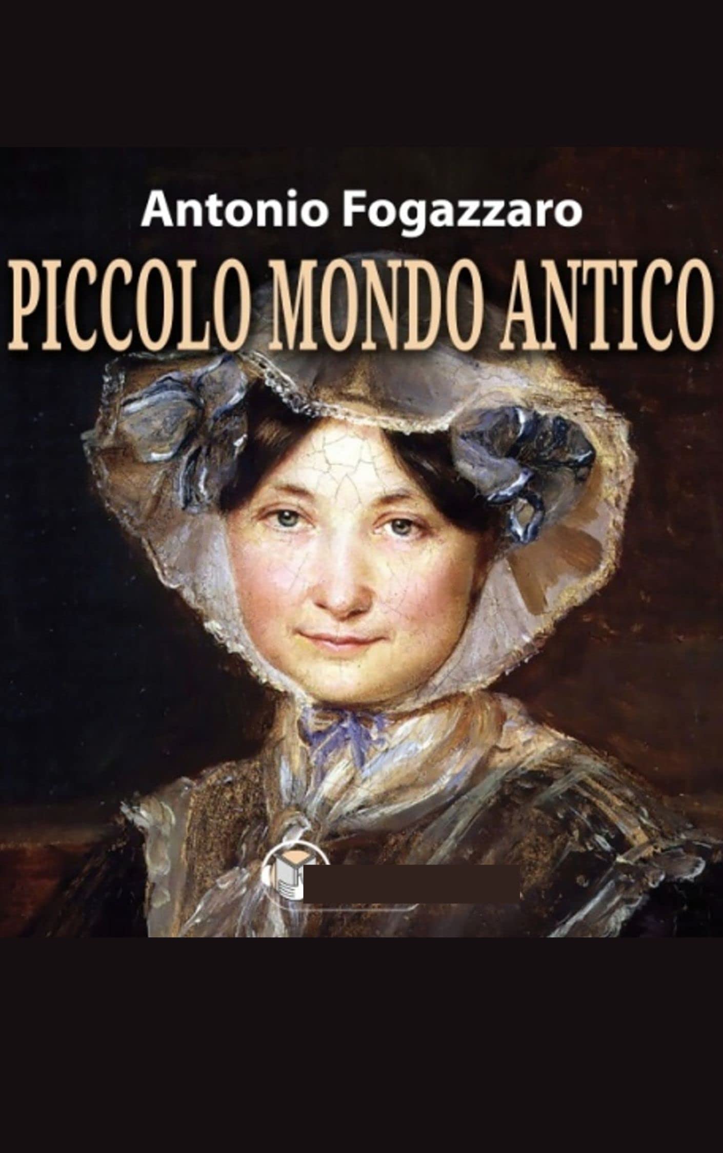 Piccolo mondo antico illustrada by Antonio Fogazzaro Goodreads