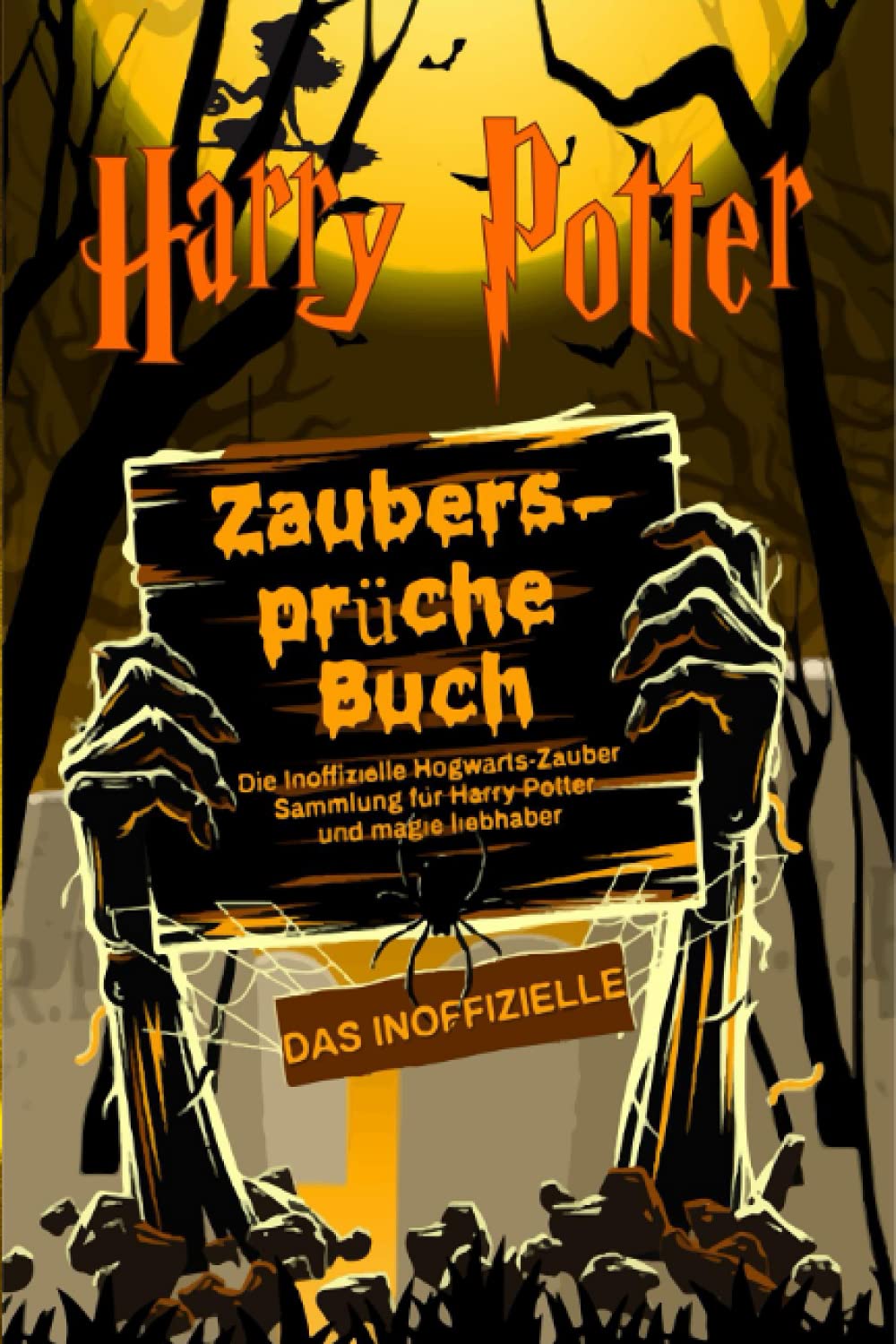 Harry Potter Zaubersprüche Buch Die Inoffizielle HogwartsZauber Sammlung für Harry Potter und