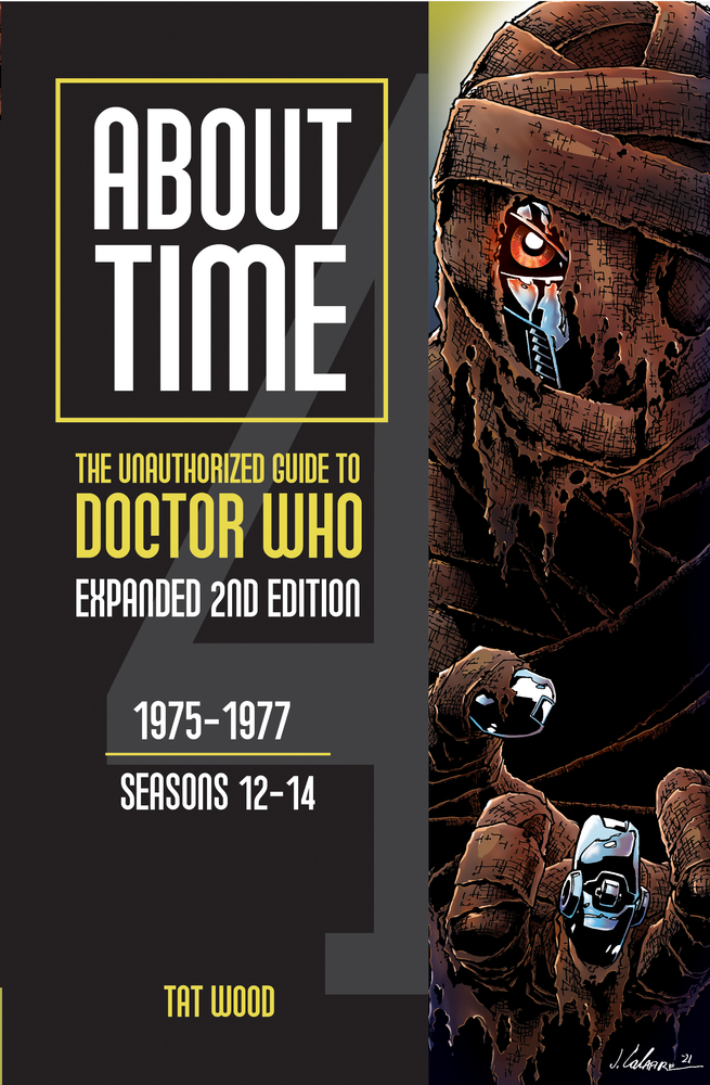 About Time 4.1: The Unauthorized Guide to Doctor Who Expanded 2nd Edition 1975-1977 Seasons 12 to 14