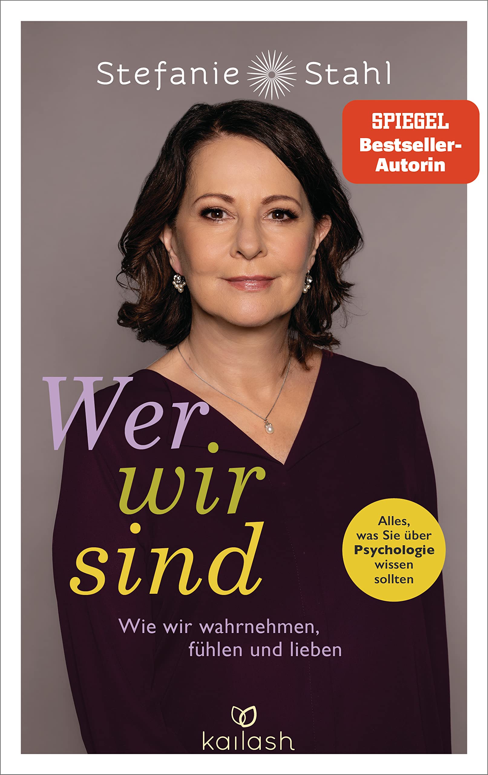 Wer wir sind: Wie wir wahrnehmen, fühlen und lieben