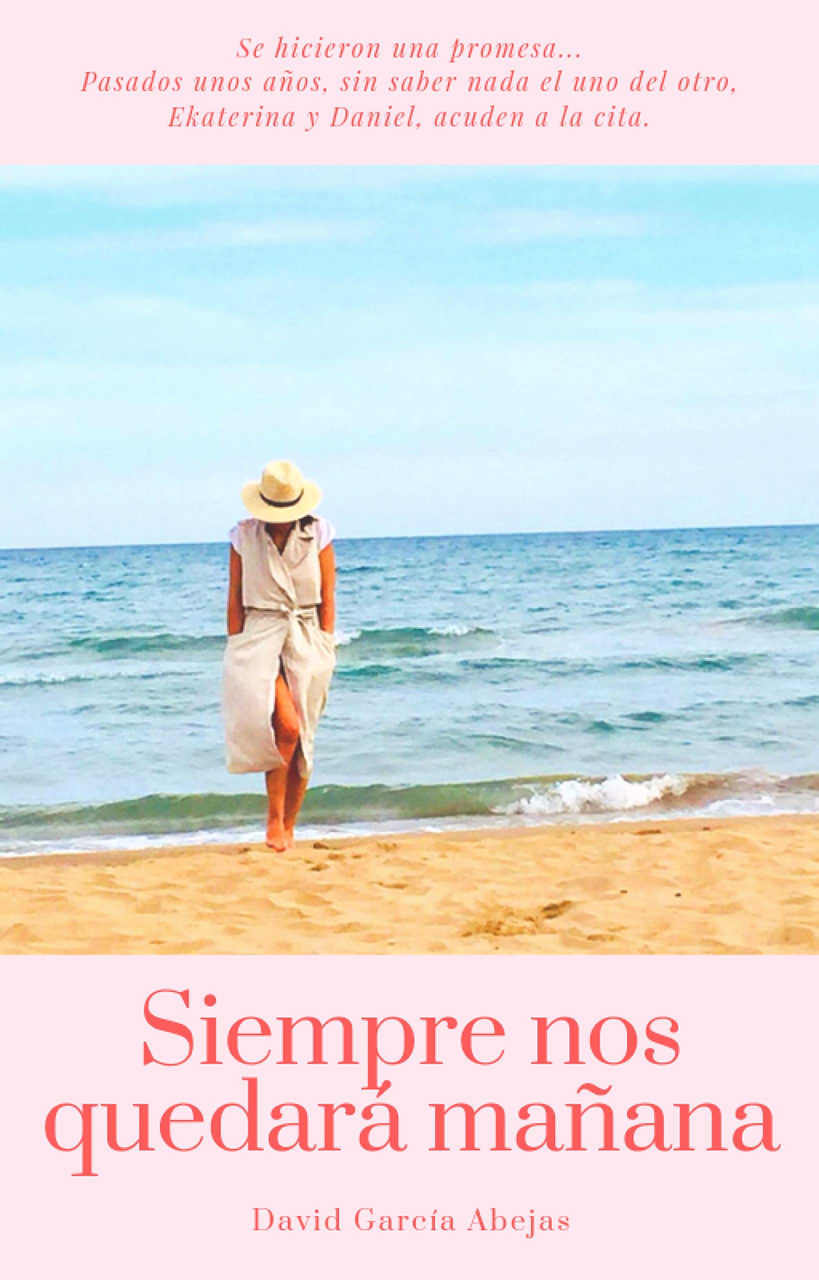 Siempre nos quedará mañana (Spanish Edition) by DAVID GARCÍA ABEJAS