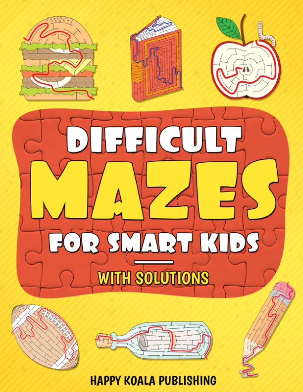 Difficult Mazes for Smart Kids Mazes Activity Book for kids ages 46