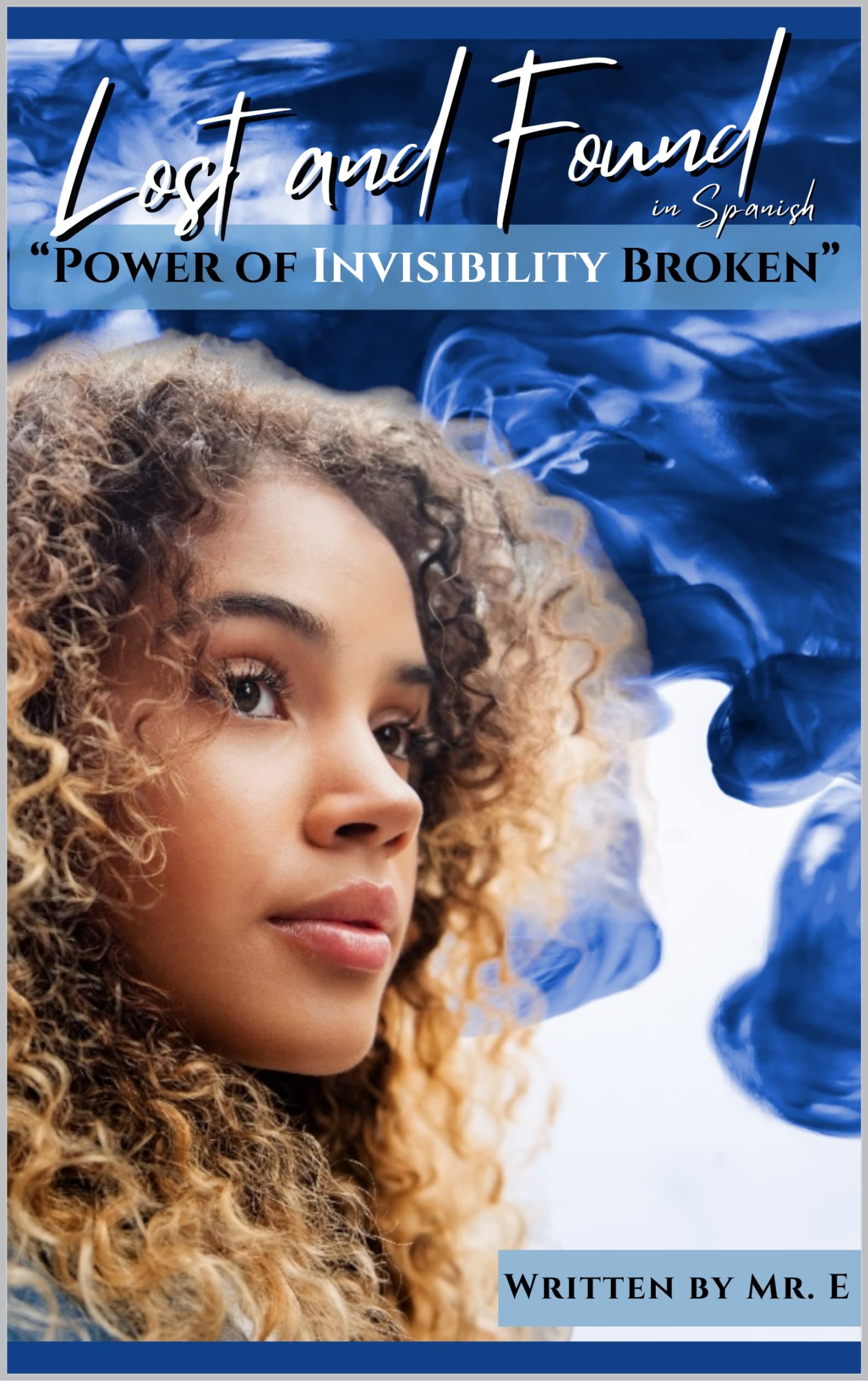 Lost and Found in Spanish: "Power of Invisibility Broken" by Mr. E ...