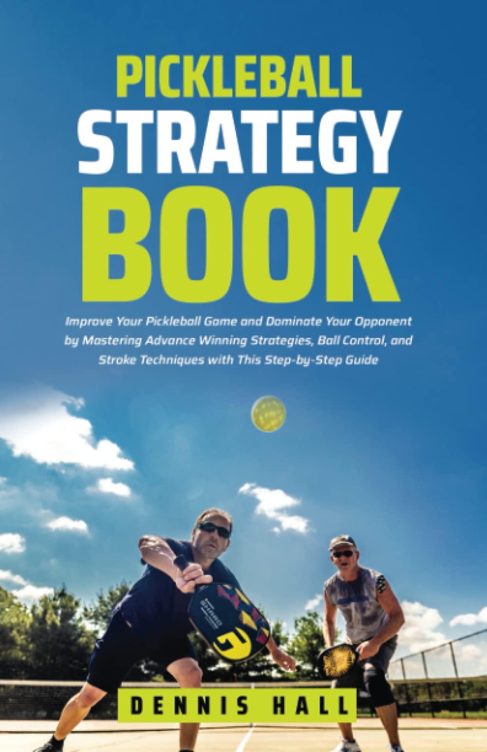 Pickleball Strategy Book Improve Your Pickleball Game and Dominate