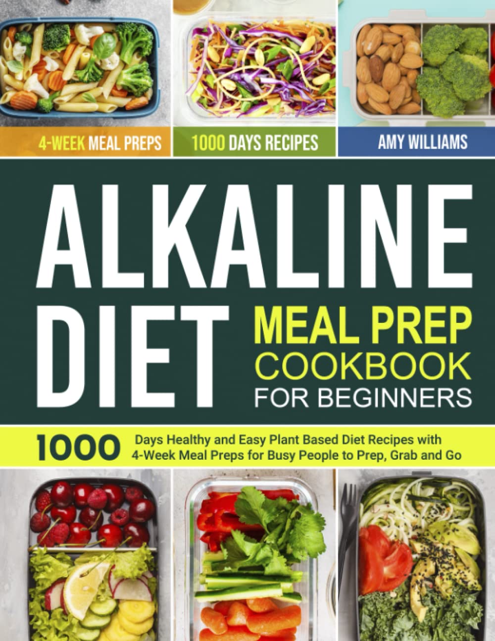 Alkaline Diet Meal Prep Cookbook for Beginners: 1000 Days Healthy and ...